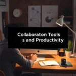 Collaboration Tools and Productivity